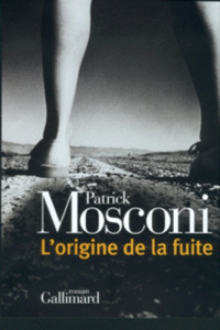 L'origine de la fuite - Mosconi Patrick