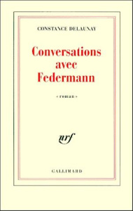 Conversations avec Federmann - Delaunay Constance