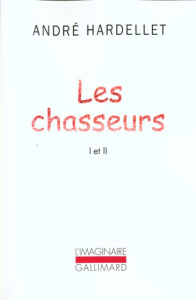 Les chasseurs - Hardellet André