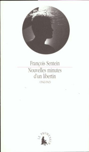 Nouvelles minutes d'un libertin. 1942-1943 - Sentein François