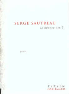 La séance des 71 - Sautreau Serge