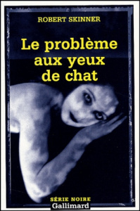 Le problème aux yeux de chat - Skinner Robert