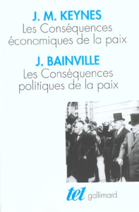 Les conséquences économiques de la paix, Les conséquences politiques de la paix - Bainville Jacques ; Keynes John-Maynard