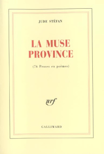 La muse province. (76 Proses en poème) - Stéfan Jude