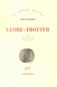 Globbe-trotter - Albahari David ; Lukic Gojko ; Iaculli Gabriel