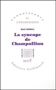 La syncope de Champollion. Entre les images et les mots - Dorra Max