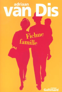 Fichue famille - Van Dis Adriaan