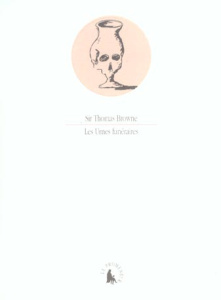 Hydriotaphia ou discours sur Les Urnes funéraires récemment découvertes dans le Norfolk - Browne Thomas ; Aury Dominique ; Barcelo Miquel