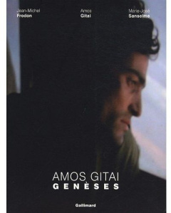 Amos Gitai. Genèses - Frodon Jean-Michel ; Gitaï Amos ; Sanselme Marie-J