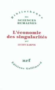 L'économie des singularités - Karpik Lucien