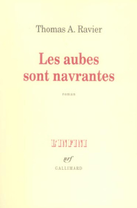 Les aubes sont navrantes - Ravier Thomas A.