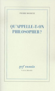 Qu'appelle-t-on philosopher ? - Bouretz Pierre