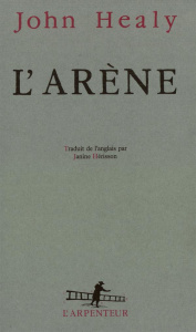L'Arene (Une autobiographie) - Healy John