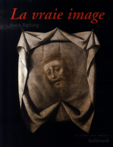 La vraie image. Croire aux images ? - Belting Hans ; Torrent Jean Bernard