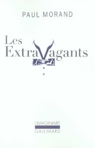 Les Extravagants. Scènes de la vie de bohème cosmopolite - Morand Paul ; Giroud Vincent