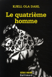 Le quatrième homme - Dahl Kjell Ola ; Gnaedig Alain