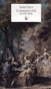 Le promeneur à Paris au XVIIIe siècle - Turcot Laurent ; Farge Arlette