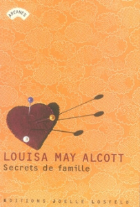Secrets de famille - Alcott Louisa May ; David-Marescot Véronique