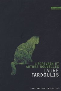 L'écrivain et autres nouvelles - Fardoulis Laure
