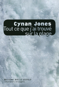 Tout ce que j'ai trouvé sur la plage - Jones Cynan ; Pracontal Mona de