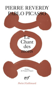 Le chant des morts - Reverdy Pierre ; Picasso Pablo ; Chapon François