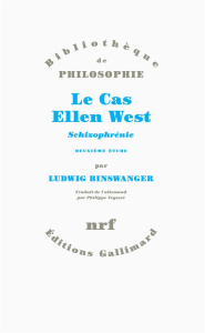 Le cas Ellen West. Schizophrénie, deuxième étude - Binswanger Ludwig ; Veysset Philippe