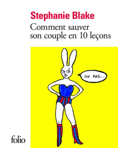 Comment sauver son couple en 10 leçons (ou pas) - Blake Stephanie
