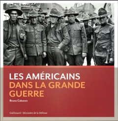 Les Américains dans la Grande Guerre - Cabanes Bruno