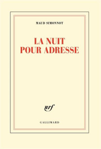 La nuit pour adresse - Simonnot Maud