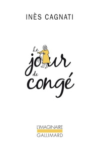 Le jour de congé - Cagnati Inès