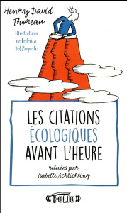 Les citations écologiques avant l'heure - Thoreau Henry David ; Schlichting Isabelle ; Del P