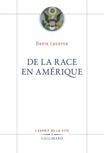 De la race en Amérique - Lacorne Denis