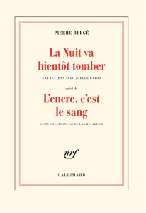 La nuit va bientôt tomber. Suivi de L'encre, c'est le sang - Bergé Pierre ; Gayot Joëlle ; Adler Laure