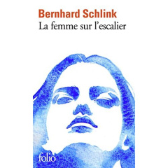 La femme sur l'escalier - Schlink Bernhard ; Lortholary Bernard