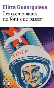 Les cosmonautes ne font que passer - Gueorguieva Elitza