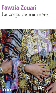 Le corps de ma mère - Zouari Fawzia ; Sansal Boualem