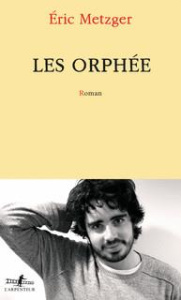 Les orphée - Metzger Eric