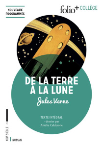 De la Terre à la Lune - Verne Jules ; Calderone Amélie ; Yates Laura