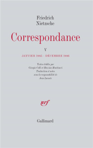 Correspondance. Tome 5, Janvier 1885 - Décembre 1886 - Nietzsche Friedrich ; Colli Giorgio ; Montinari Ma