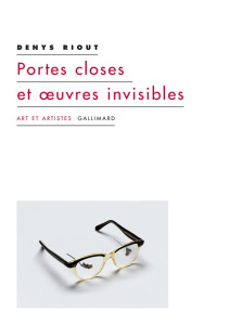 Portes closes et oeuvres invisibles - Riout Denys