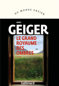 Le grand royaume des ombres - Geiger Arno ; Le Lay Olivier