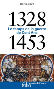 1328-1453. Le temps de la guerre de Cent Ans - Bove Boris ; Biget Jean-Louis