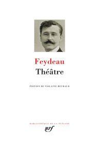 Théâtre - Feydeau Georges ; Heyraud Violaine