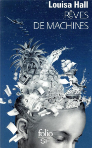 Rêves de machines - Hall Louisa ; Papot Hélène