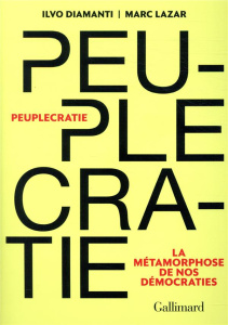 Peuplecratie. La métamorphose de nos démocraties - Diamanti Ilovo ; Lazar Marc ; Mileschi Christophe