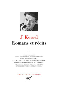 Romans et récits. Tome 1 - Kessel Joseph ; Linkès Serge ; Baudorre Philippe ;