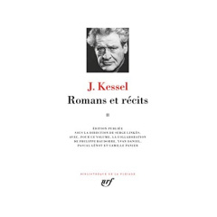 Romans et récits. Tome 2 - Kessel Joseph ; Linkès Serge ; Baudorre Philippe ;