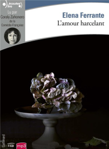 L'amour harcelant. 1 CD audio MP3 - Ferrante Elena ; Zahonero Coraly ; Schifano Jean-N