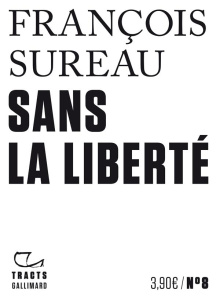 Sans la liberté - Sureau François