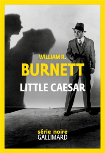 Little Caesar - Burnett William Riley ; Duhamel Marcel ; Aubert Ma